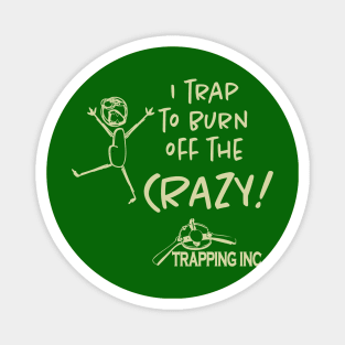 I trap to burn off the Crazy! Light Magnet